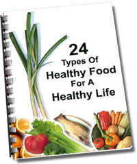 24 Types Of Food For A Healthy Life