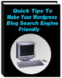 Tips To Make Your Wordpress Blog Search Engine Friendly